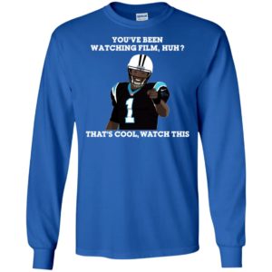 Cam Newton You've been watching film huh shirt
