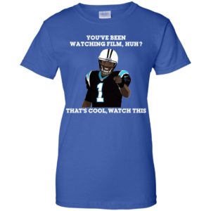 Cam Newton You've been watching film huh shirt
