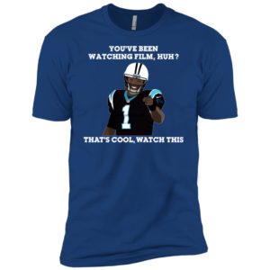 Cam Newton You've been watching film huh shirt