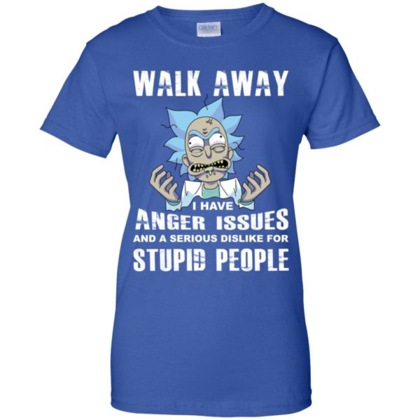 Rick and Morty Walk Away I Have Anger Issues and Serious Dislike Shirt