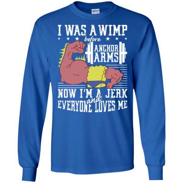 Lifting I was a wimp before anchor arms shirt