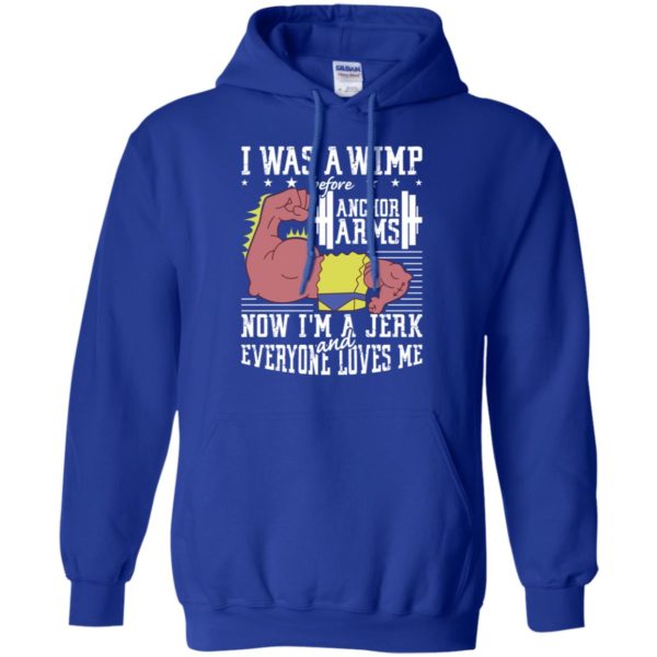 Lifting I was a wimp before anchor arms shirt