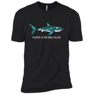 Plastic Is The Real Killer Shirt