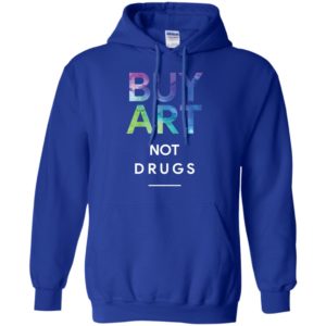 Buy Art Not Drugs Shirt
