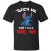 Touch Me And I Will Bite You Lilo and Stitch Shirt