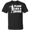 Fortnite Floss Like A Boss Shirt