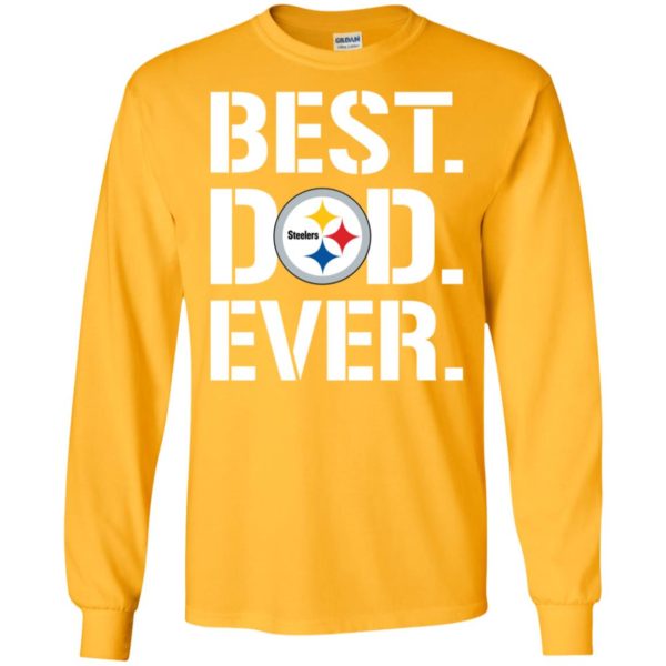 Best Pittsburgh Steelers Dad Ever Shirt