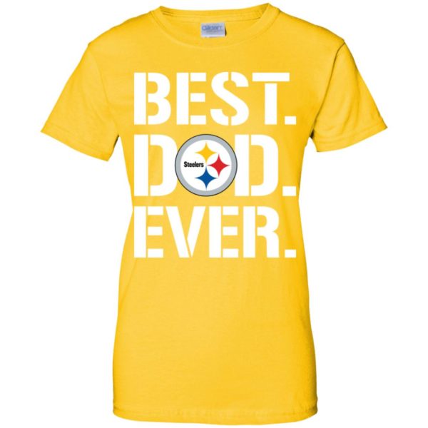 Best Pittsburgh Steelers Dad Ever Shirt