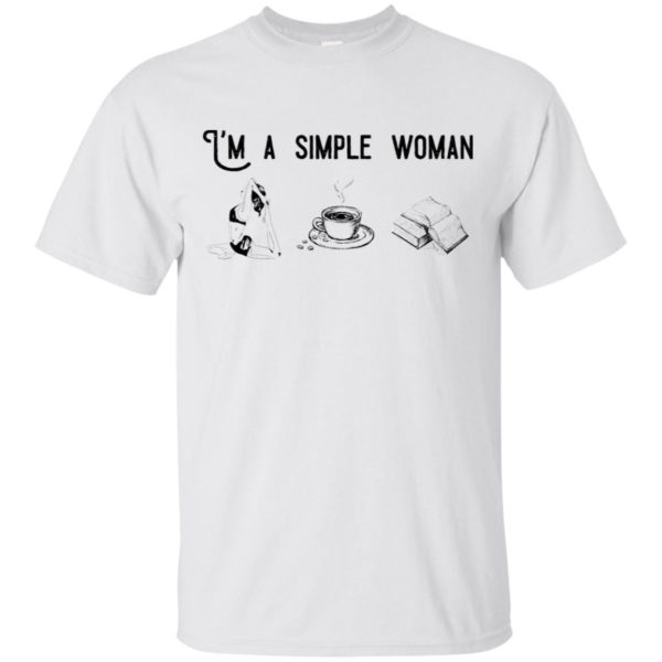 I’m A Simple Woman Yoga Coffee And Book Shirt