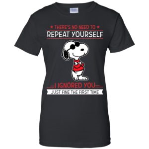 Snoopy There's no need to repeat yourself shirt image Snoopy There's no need to repeat yourself shirt