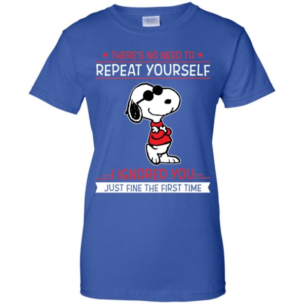 Snoopy There's no need to repeat yourself shirt