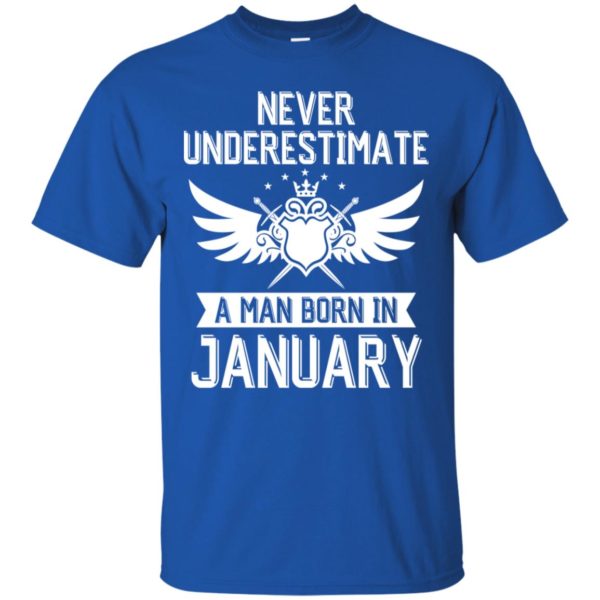 Never Underestimate A Man Born In January Shirt