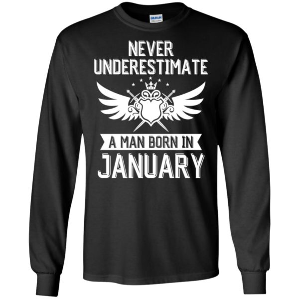 Never Underestimate A Man Born In January Shirt