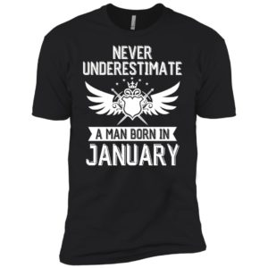Never Underestimate A Man Born In January Shirt image Never Underestimate A Man Born In January Shirt