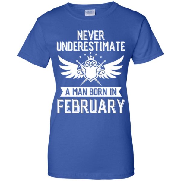 Never Underestimate A Man Born In February Shirt