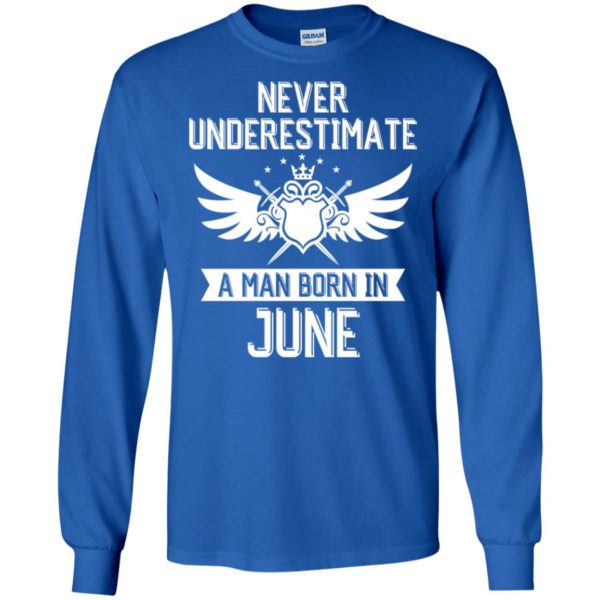 Never Underestimate A Man Born In June Shirt