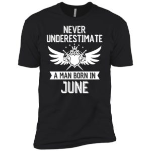 Never Underestimate A Man Born In June Shirt image Never Underestimate A Man Born In June Shirt