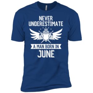 Never Underestimate A Man Born In June Shirt image Never Underestimate A Man Born In June Shirt