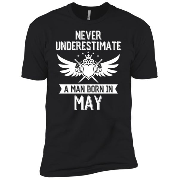 Never Underestimate A Man Born In May Shirt