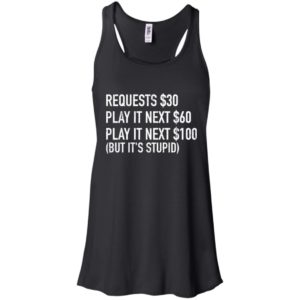 Requests $30 Play It Next $60 Play It Next $100 Shirt