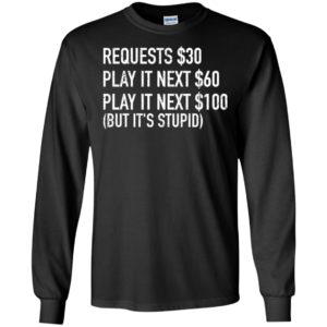 Requests $30 Play It Next $60 Play It Next $100 Shirt