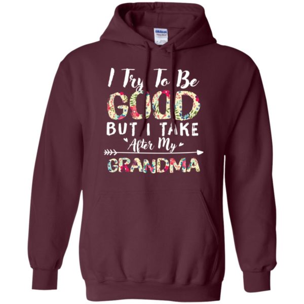 I Try To Be Good But I Take After My Grandma Shirt