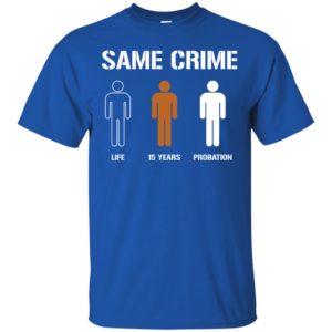Same Crime Life 15 Years Probation Shirt