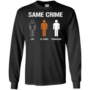 Same Crime Life 15 Years Probation Shirt