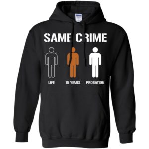 Same Crime Life 15 Years Probation Shirt