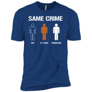 Same Crime Life 15 Years Probation Shirt