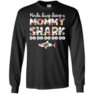 Kinda Busy Being A Mommy Shark Do Do Do Do Do Shirt image Kinda Busy Being A Mommy Shark Do Do Do Do Do Shirt
