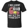 Lifting I was a wimp before anchor arms shirt