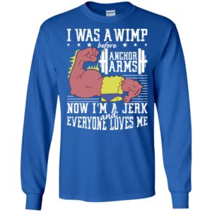 Lifting I was a wimp before anchor arms shirt