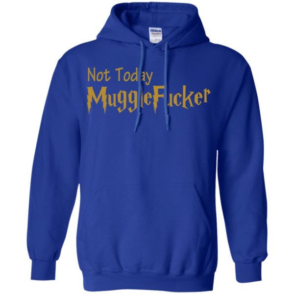 Not Today Mugglefucker Shirt