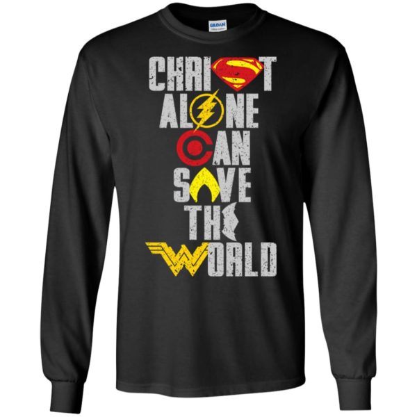 Christ Alone Can Save The World Supper Man & Wonder Woman Shirt