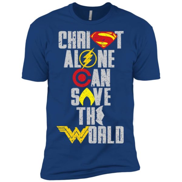 Christ Alone Can Save The World Supper Man & Wonder Woman Shirt