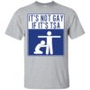It’s Not Gay If It’s TSA Shirt