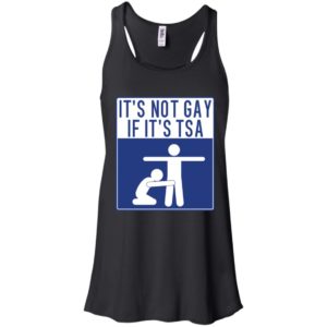 It's Not Gay If It's TSA Shirt image It's Not Gay If It's TSA Shirt