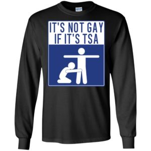 It's Not Gay If It's TSA Shirt image It's Not Gay If It's TSA Shirt