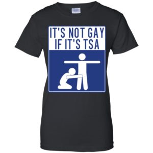 It's Not Gay If It's TSA Shirt image It's Not Gay If It's TSA Shirt