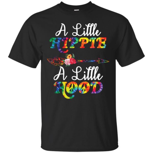 A Little Hippie A Little Hood Shirt