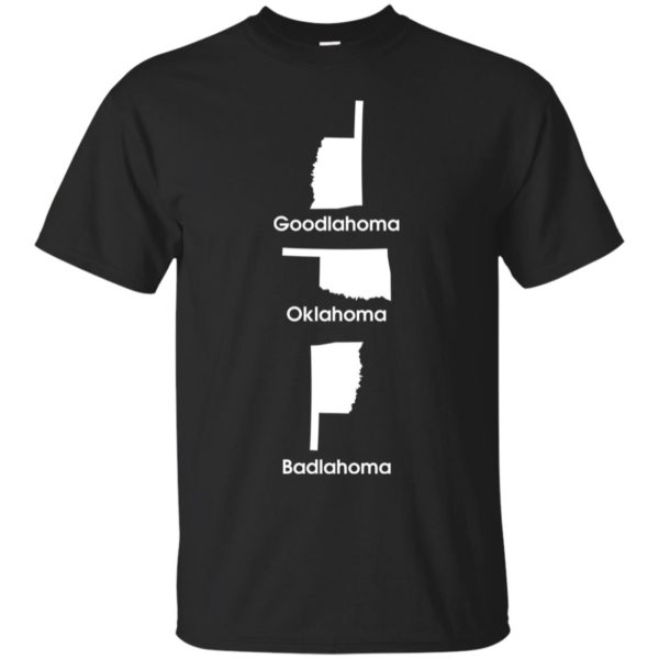 Oklahoma Goodlahoma Badlahoma Shirt