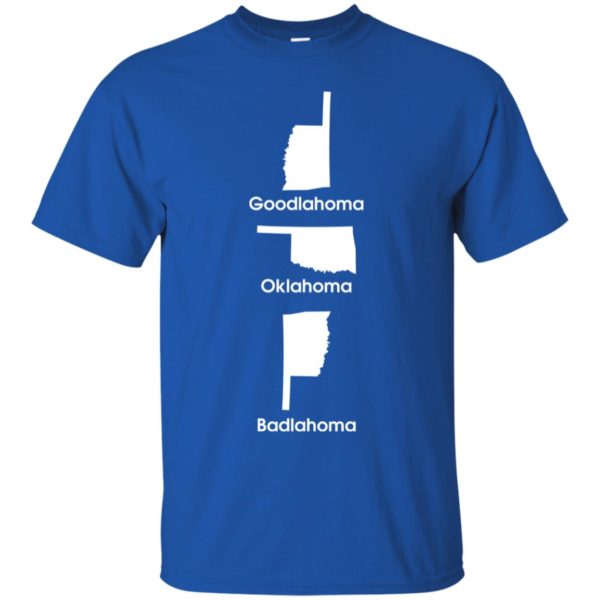 Oklahoma Goodlahoma Badlahoma Shirt