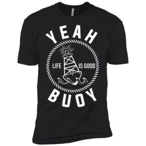 Yeah Buoy Shirt