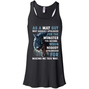 As a May Guy Why should I apologize for the monster shirt image As a May Guy Why should I apologize for the monster shirt