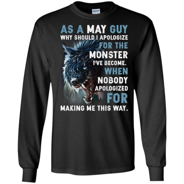 As a May Guy Why should I apologize for the monster shirt