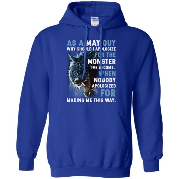 As a May Guy Why should I apologize for the monster shirt