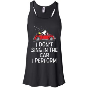 Snoopy I don't sing in the car. I perform shirt image Snoopy I don't sing in the car. I perform shirt
