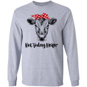 Not today Heifer Shirt