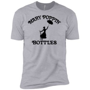 Mary Poppin Bottles Shirt